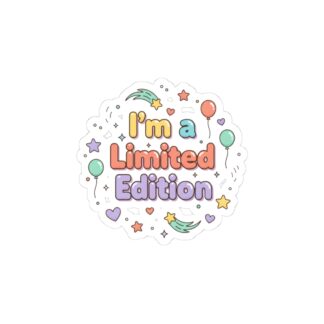 i'm a limited edition kiss cut sticker | low stakes humor, retro bubbly